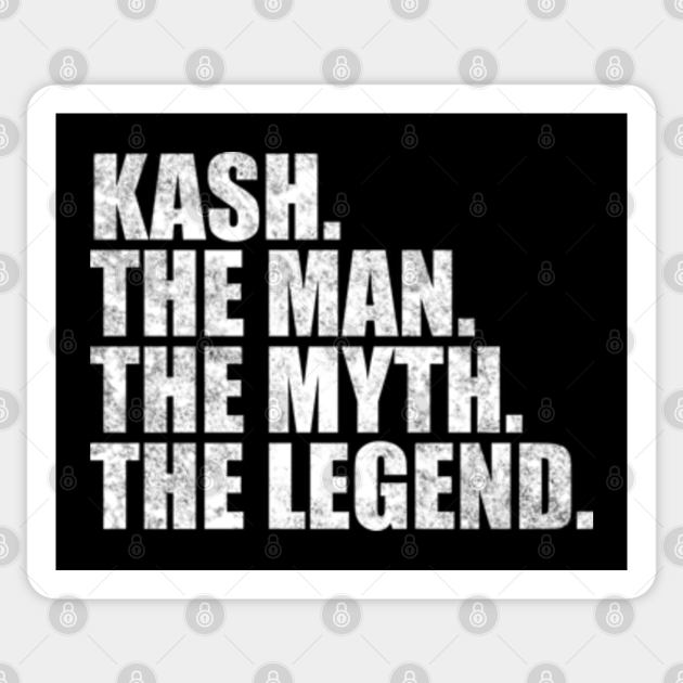 Kash Legend Kash Name Kash given name Kash Name Sticker TeePublic